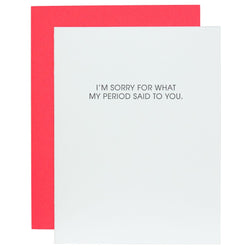 Sorry for What My Period Said Letterpress Card