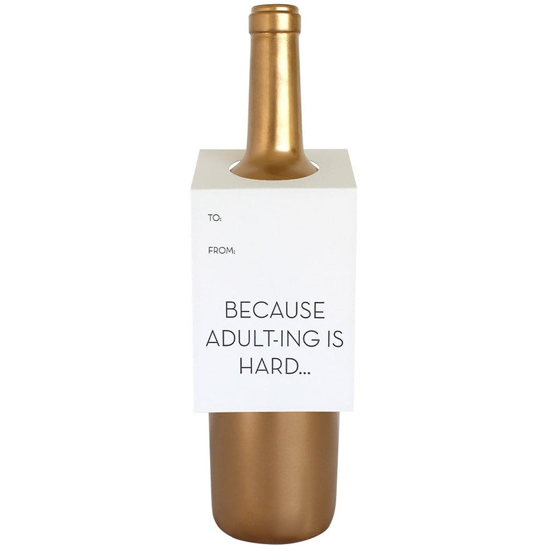 Because Adulting Is Hard  Bottle Gift Tag